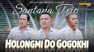 Santana Trio - Holongmi Do Gogokhi Official Music Video
