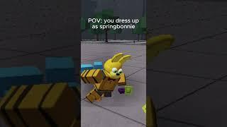 POV you dress up like springbonnie #fnaf #roblox