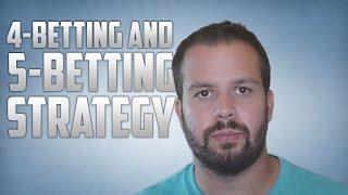 4-Betting and 5-Betting Strategy in No Limit Holdem