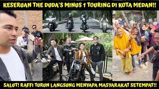 SERUNYA TOURING THE DUDAS MINUS 1 DI MEDAN RESPECT RAFFI TURUN LGSG LKUKAN INI KE MASYARAKAT DSANA