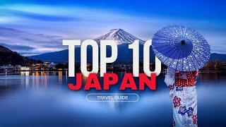 TOP 10 Places to Visit in Japan - 2024 Travel Guide