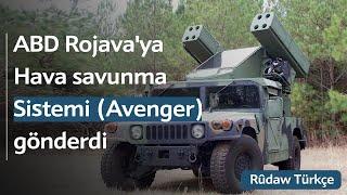 ABD Rojavaya Hava savunma Sistemi Avenger gönderdi