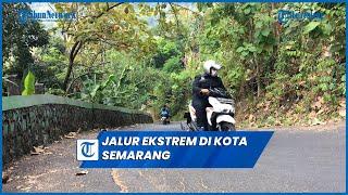 Jalur Tembus Unnes Srondol Satu Jalur Ekstrem di Semarang