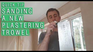 QUICK TIP - Sanding A Brand New Plastering Trowel