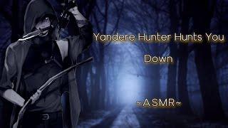 Yandere hunter hunts you down  ASMR   M4F   Roleplay 
