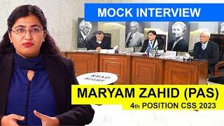 4th Position in All Pakistan   Maryam Zahid PAS  CSS Mock Interview  CSS 2023