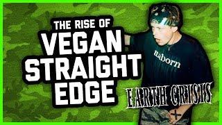 THE RISE OF VEGAN STRAIGHT EDGE & EARTH CRISIS