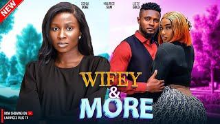 WIFEY AND MORE - SONIA UCHE MAURICE SAM LIZZY GOLD - 2024 LATEST NIGERIAN NOLLYWOOD MOVIES