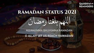 RAMADAN 2021 DUA STATUS - ALLAHUMMA BALLIGHNA RAMADAN  اللهم بلغنا رمضان