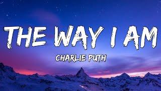 Charlie Puth - The Way I Am Lyrics