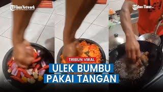 Aksi Masak Pria Ini Bikin Geleng geleng Kepala Ulek Bumbu Pakai Tangan