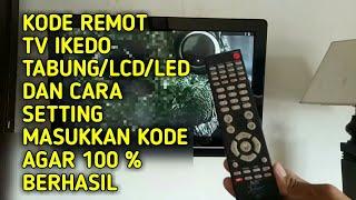 KODE REMOT TV IKEDO TABUNGLCDLED DAN CARA SETTING