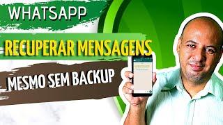 Como RECUPERAR mensagens APAGADAS do Whatsapp MESMO SEM BACKUP  Recuperar mensagens Whatsapp 2022