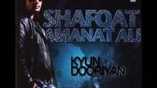 Shafqat Amanat Ali - Naukar Tere - Kyun Dooriyan - High Quality