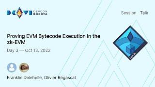 Proving EVM Bytecode Execution in the zk-EVM  Devcon Bogotá