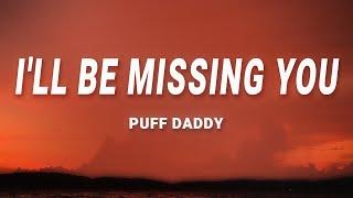 Puff Daddy - Ill Be Missing You Lyrics feat. Faith Evans 112