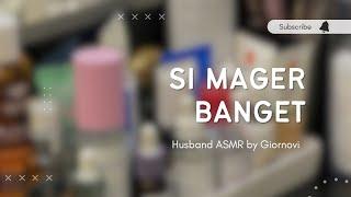 Si Mager Banget  Husband ASMR  Indonesia
