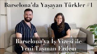 BARSELONADA YAŞAYAN TÜRKLER #1  Şirket Sponsorluğu ile İspanyaya Taşınmak Ev Bulmak İş Vizesi