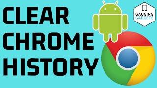 How to Delete Google Chrome History on Android Phone - Clear Chrome Browsing History