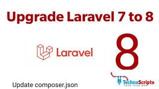 Upgrade Laravel 7 to Laravel 8   Update Laravel Project From Laravel 7 To 8