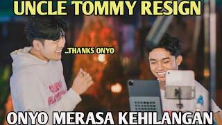 ONYO SANGAT KEHILANGAN‼️Uncle Tommy Resign dari MOP Ternyata Ini Alasannya...