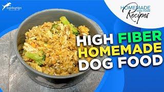 Recipe High Fiber Homemade Dog Food