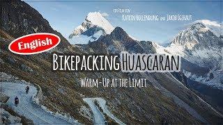 Bikepacking Huascaran - Warm Up at the Limit ENGLISH