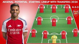 ARSENAL 4-2-3-1  Potential Starting lineup with transfers  Confirmed transfers summer 2024
