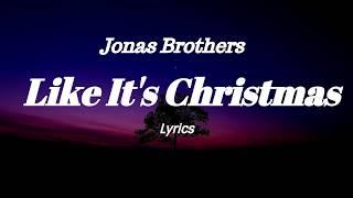 Jonas Brothers - Like Its Christmas Lyrics