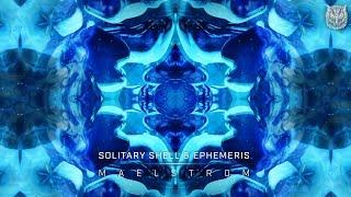 Solitary Shell & Ephemeris - Maelstrom Sahman Records