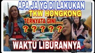 OHH TERNYATA YANG DI LAKUKAN TKW HONGKONG KLO LIBURAN BEGINI YA