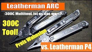 300€ Tool I Preis Wahnsinn I Top Leatherman ARC mit Magnacut vs. P4 Free I #untermesserung