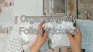 Organizing My Foiled Stickers