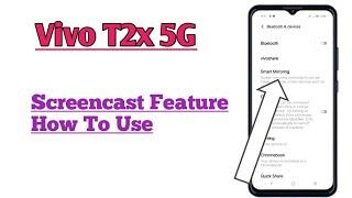 Vivo T2x 5G  How To Use Screencast Feature