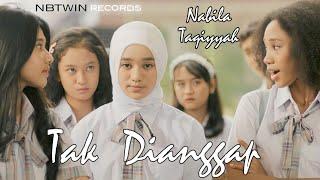 Tak Dianggap - Nabila Taqiyyah Official Music Video