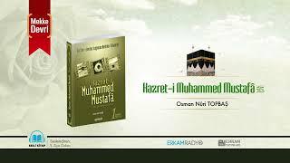 Hazret-i Muhammed Mustafa s.a.v. - Mekke Devri Peygamberimizin Hayatı - Sesli Kitap