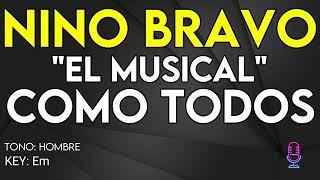 Nino Bravo El Musical - Como Todos - Karaoke Instrumental - Hombre