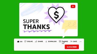 YouTube Super Thanks and Subscribe Button Green Screen