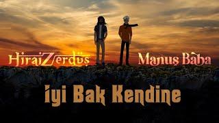 HiraiZerdüş  Ft.  Manuş baba    iyi bak kendine