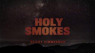 Bailey Zimmerman - Holy Smokes Lyric Video