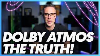 THE TRUTH  about DOLBY ATMOS 
