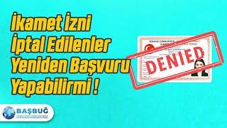 İkamet İzni İptal Edilenler Yeniden Başvuru Yapabilirlermi 