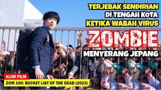 DALAM SEKEJAP SELURUH KOTA JEPANG DIPENUHI DENGAN PARA ZOMBIE  Alur Cerita Film Z0M 10O 2023