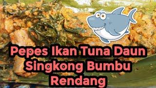 Pepes IkanTuna Daun Singkong Bumbu Rendang  Resep Pertama & Satu-Satunya Yang Ada Di Youtube