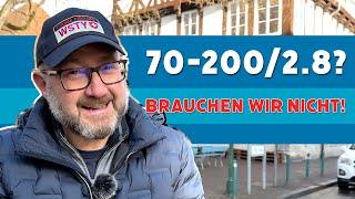 Objektiv 70-2002.8? Brauchen wir nicht