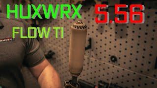 HUXWRX 5.56 Flow TI Suppressor. Rated for FULL AUTO - NRA 2024