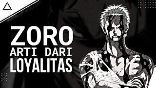 Belajar Arti Loyalitas Dengan Roronoa Zoro Dari One Piece