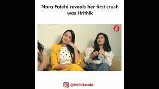 Hrithik Roshan was Nora Fatehis first celebrity crush