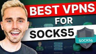 Best SOCKS5 Proxy VPN Services in 2024