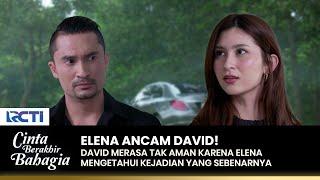 DAVID GAK TENANG Elena Tahu David Pelakunya  CINTA BERAKHIR BAHAGIA  Eps.106-107 34